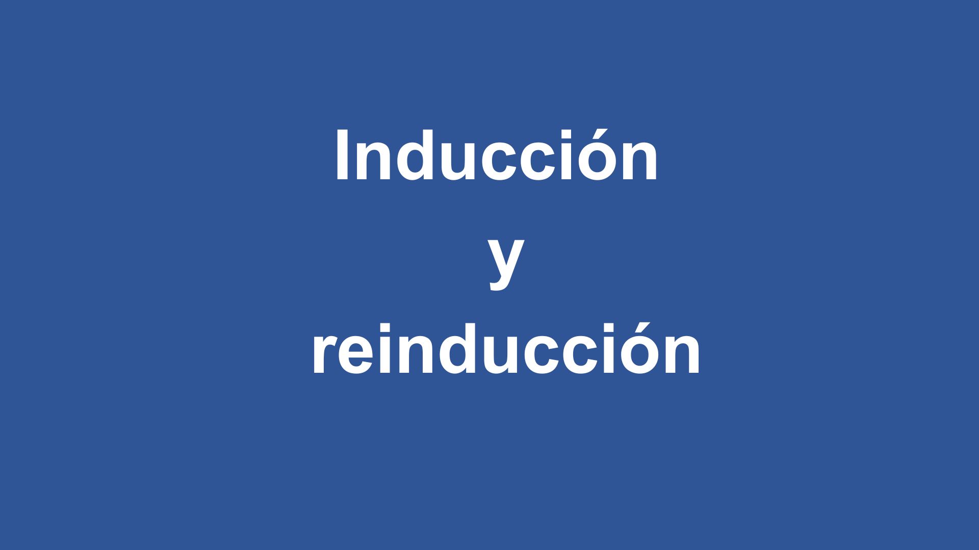 Inducción y reinducción